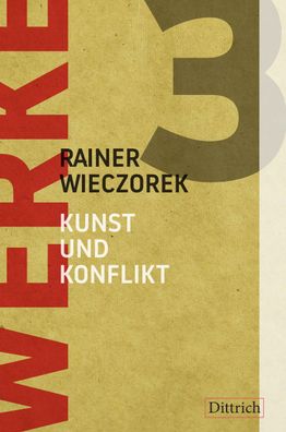 Werke 3: Kunst und Konflikt, Rainer Wieczorek