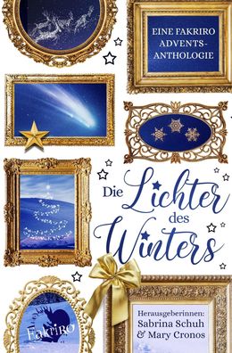Die Lichter des Winters: Eine Fakriro Adventsanthologie, Sabrina Schuh