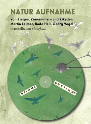 Natur Aufnahme - Von Ziegen, Zaunammern und Zikaden, Martin Leitner