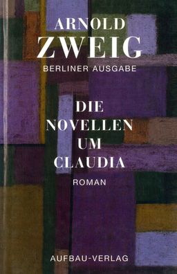 Die Novellen um Claudia, Arnold Zweig