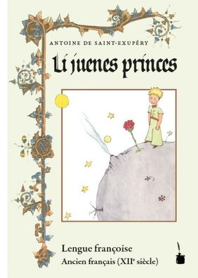 Der kleine Prinz. Li juenes princes, Le Petit Prince - Ancien fran?ais, Ant ...