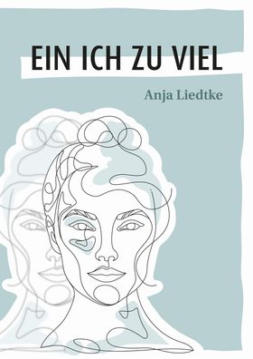 Ein Ich zu viel, Anja Liedtke
