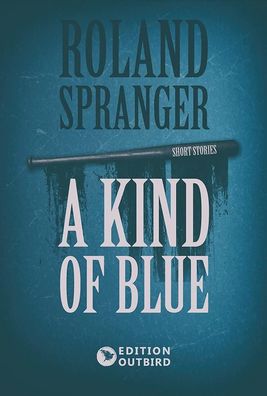 A Kind Of Blue, Roland Spranger
