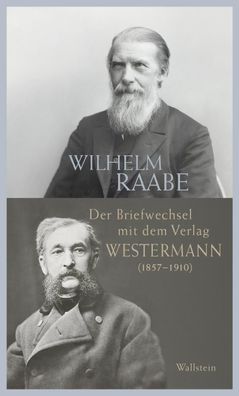 Der Briefwechsel mit dem Verlag Westermann (1857-1910), Wilhelm Raabe