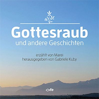 Gottesraub und andere Geschichten, Gabriele Kuby