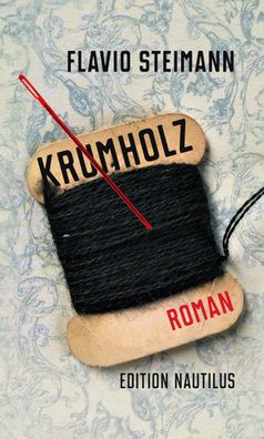 Krumholz: Roman, Flavio Steimann