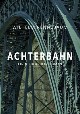 Achterbahn, Wilhelm Rennebaum