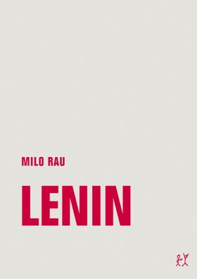 Lenin, Milo Rau