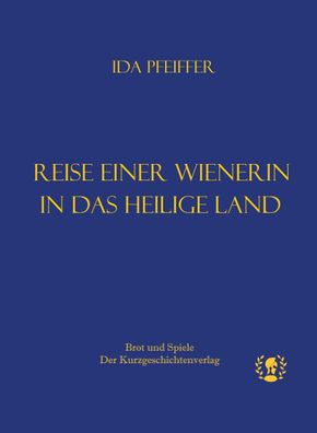 Reise einer Wienerin ins Heilige Land, Ida Pfeiffer