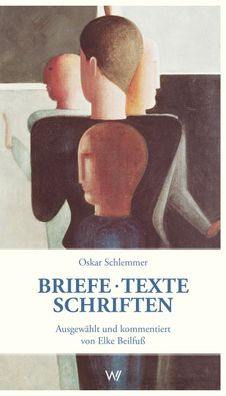 Briefe - Texte - Schriften aus der Zeit am Bauhaus, Oskar Schlemmer