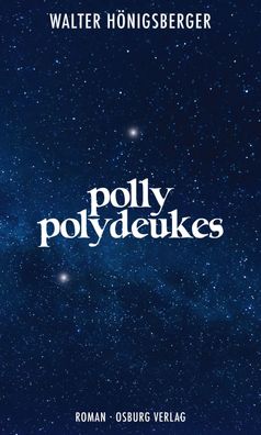 Polly Polydeukes, Walter H?nigsberger
