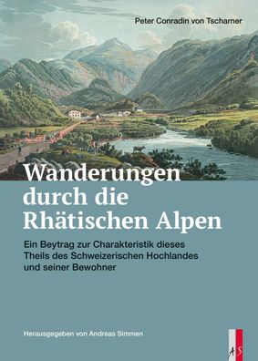 Wanderungen durch die R?thischen Alpen, Peter Conradin von Tscharner