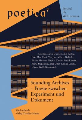 Sounding Archives - Poesie zwischen Experiment und Dokument, Uljana Wolf