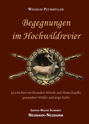 Begegnungen im Hochwildrevier, Wilhelm Puchm?ller
