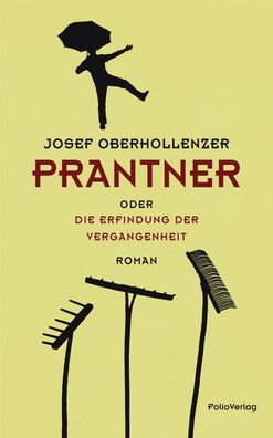 Prantner oder Die Erfindung der Vergangenheit, Josef Oberhollenzer