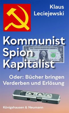 Kommunist - Spion - Kapitalist, Klaus Leciejewski