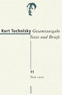 Gesamtausgabe 11. Texte 1929, Kurt Tucholsky