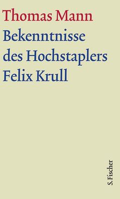Bekenntnisse des Hochstaplers Felix Krull. Gro?e kommentierte Frankfurter A ...