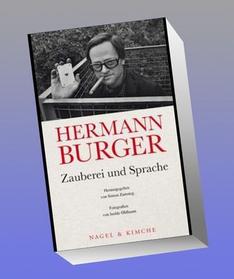Hermann Burger. Zauberei und Sprache, Simon Zumsteg