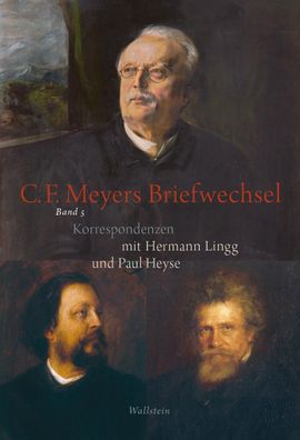 Conrad Ferdinand Meyers Briefwechsel, Conrad Ferdinand Meyer