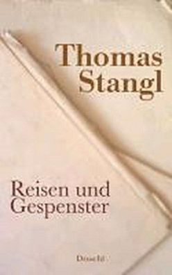 Reisen und Gespenster, Thomas Stangl