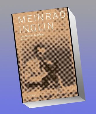 Die Welt in Ingoldau, Meinrad Inglin