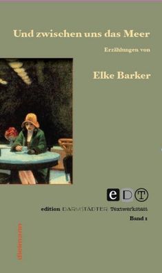 Und zwischen uns das Meer, Elke Barker
