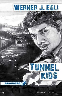 Tunnel Kids, Werner J. Egli