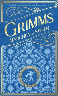 Grimms M?rchen und Sagen (vollst?ndige Ausgabe), Jacob Grimm