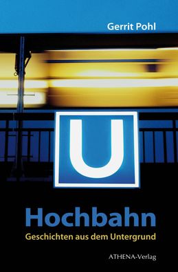 Hochbahn - Geschichten aus dem Untergrund, Gerrit Pohl