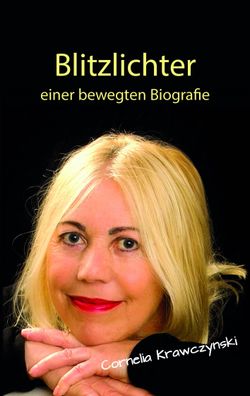 Blitzlichter einer bewegten Biografie, Cornelia Krawczynski