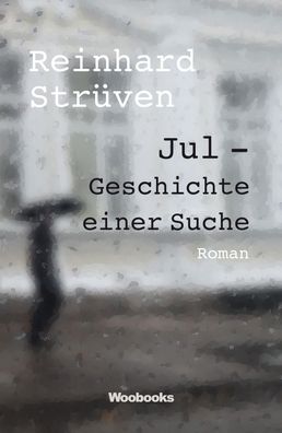 Jul - Geschichte einer Suche, Reinhard Str?ven