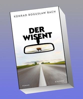 Der Wisent: Roman, Konrad Boguslaw Bach
