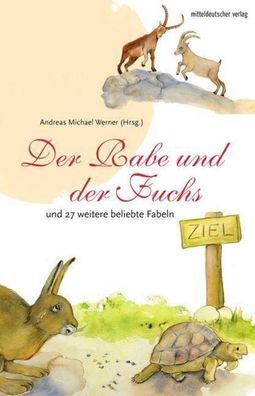 Der Rabe und der Fuchs- und 27 weitere beliebte Fabeln, Andreas Michael Wer ...
