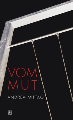 Vom Mut, Andrea Mittag