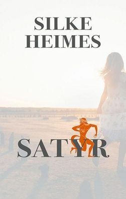Satyr, Silke Heimes