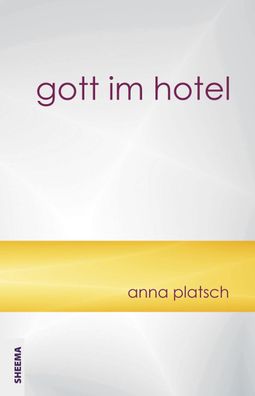 gott im hotel, Anna Platsch