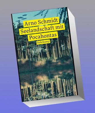 Seelandschaft mit Pocahontas, Arno Schmidt