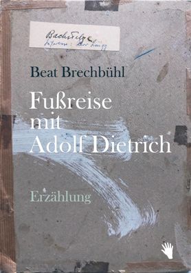 Fu?reise mit Adolf Dietrich, Beat Brechb?hl