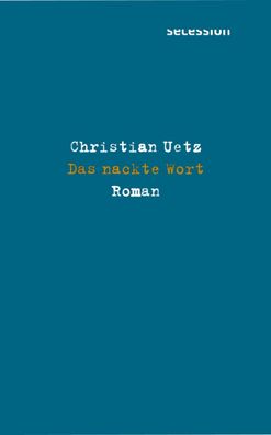 Das nackte Wort, Christian Uetz