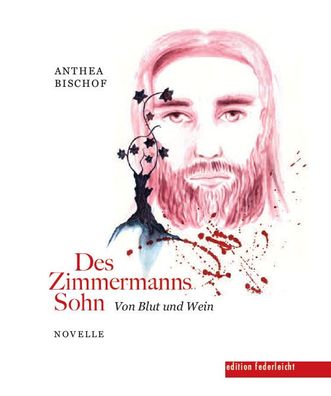 Des Zimmermanns Sohn, Anthea Bischof