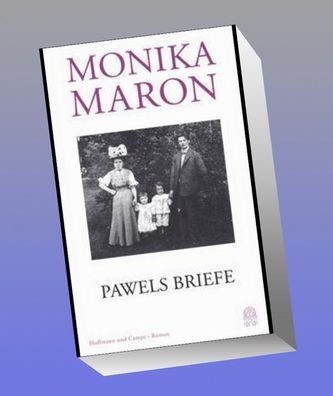 Pawels Briefe, Monika Maron