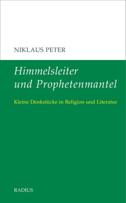 Himmelsleiter und Prophetenmantel, Niklaus Peter