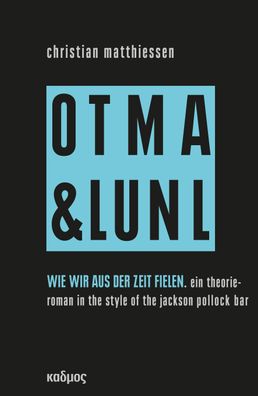 OTMA & LUNL - Wie wir aus der Zeit fielen, Christian Matthiessen