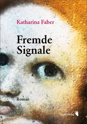 Fremde Signale, Katharina Faber