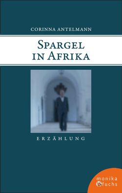Spargel in Afrika, Corinna Antelmann
