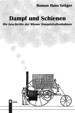 Dampf und Schienen, Roman Hans Gr?ger