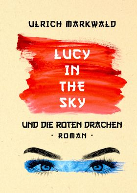 Lucy in the Sky und die Roten Drachen, Ulrich Markwald