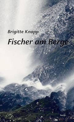 Fischer am Berge, Brigitte Knapp