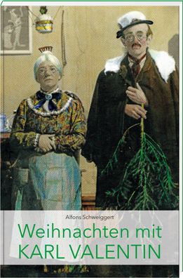 Weihnachten mit Karl Valentin, Alfons Schweiggert